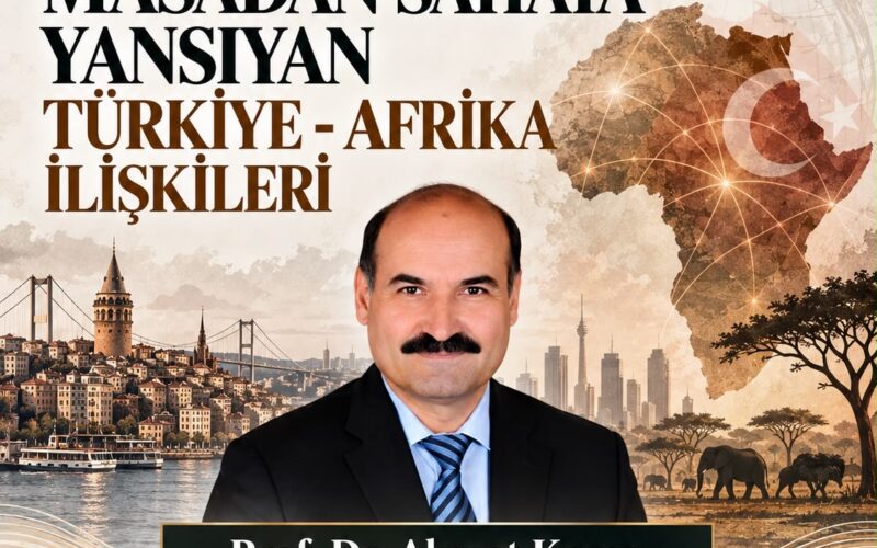 Türkiye–Afrika İlişkilerinin 21. Yüzyıldaki Gelişimi